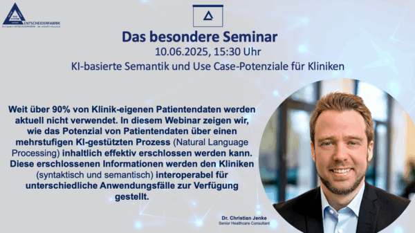 KI-basierte Semantik und Use Case-Potenziale für Kliniken Heute, 15:30